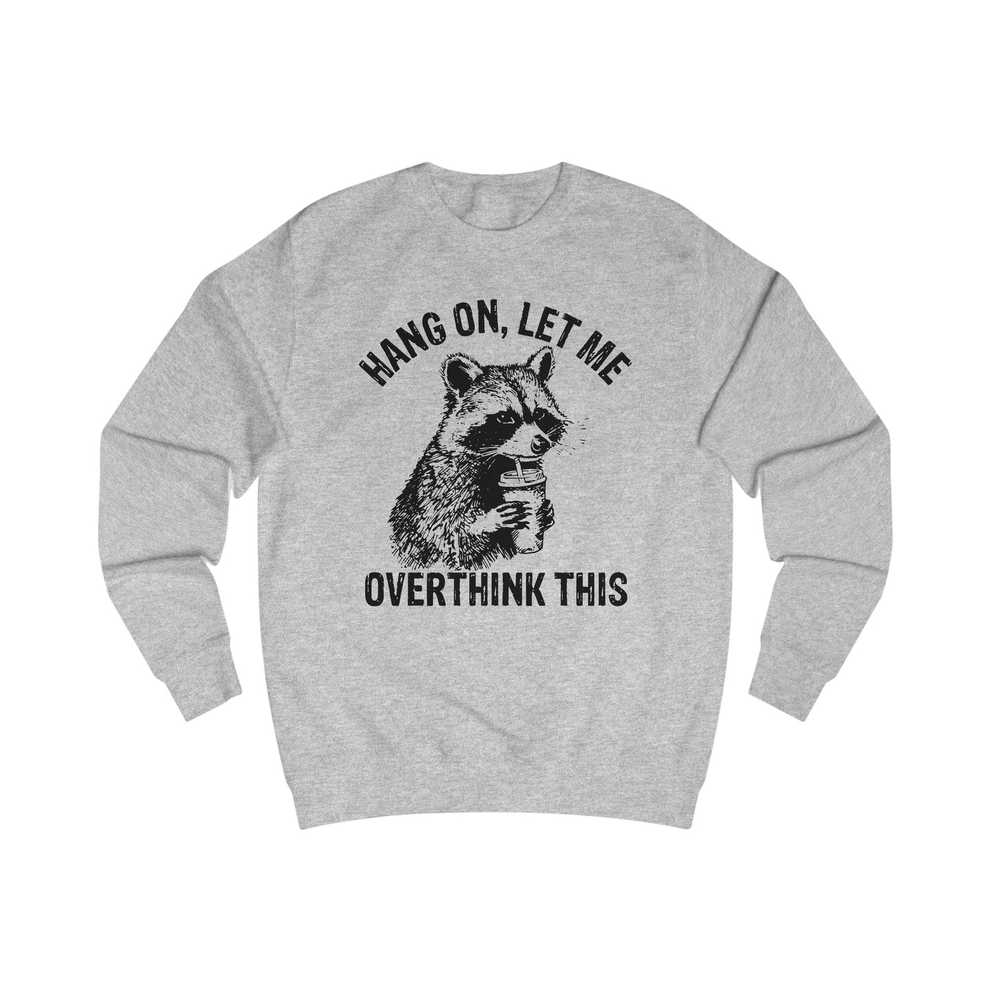 Funny Overthinking Raccoon Sweatshirt, Unisex Gift, Cozy Layer, Perfect for Friends, Overthinkers, Birthday, Casual Outing
