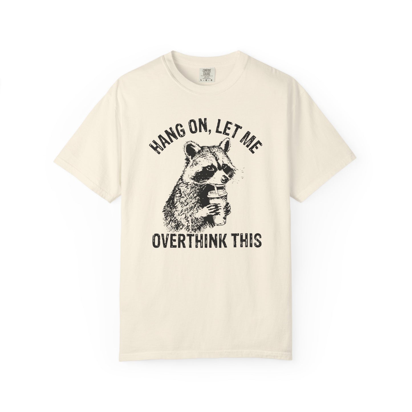 Funny Overthinking Raccoon T-Shirt, Unisex Tee for Animal Lovers, Casual Wear, Gift for Friends, Perfect for Everyday Wear
