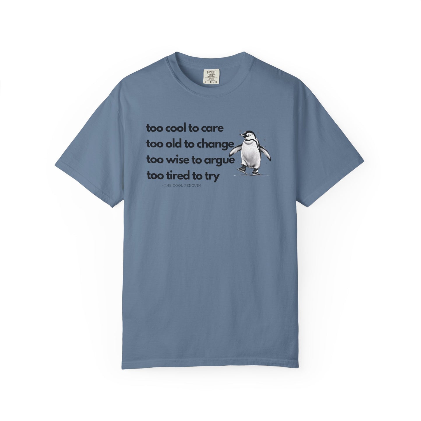Cool Penguin Quote Unisex T-Shirt | Funny Graphic Tee, Birthday Gift, Casual Wear, Penguin Lover Shirt, Unique Statement Tee