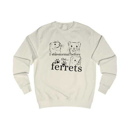 Ferret Lover's Unisex Sweatshirt, Funny Ferrets Sweatshirt, Gift for Ferret Owners, Animal Lover Apparel, Cute Pet Sweatshirt