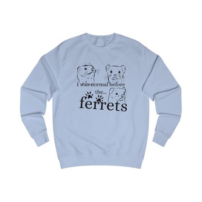 Ferret Lover's Unisex Sweatshirt, Funny Ferrets Sweatshirt, Gift for Ferret Owners, Animal Lover Apparel, Cute Pet Sweatshirt