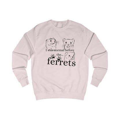 Ferret Lover's Unisex Sweatshirt, Funny Ferrets Sweatshirt, Gift for Ferret Owners, Animal Lover Apparel, Cute Pet Sweatshirt