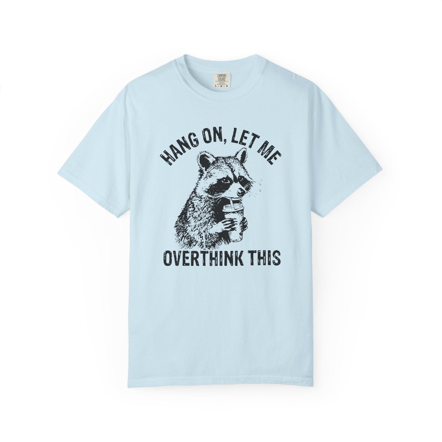 Funny Overthinking Raccoon T-Shirt, Unisex Tee for Animal Lovers, Casual Wear, Gift for Friends, Perfect for Everyday Wear