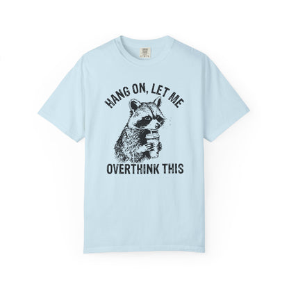 Funny Overthinking Raccoon T-Shirt, Unisex Tee for Animal Lovers, Casual Wear, Gift for Friends, Perfect for Everyday Wear
