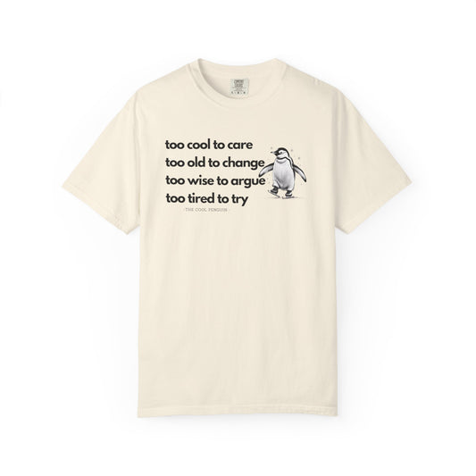 Cool Penguin Quote Unisex T-Shirt | Funny Graphic Tee, Birthday Gift, Casual Wear, Penguin Lover Shirt, Unique Statement Tee