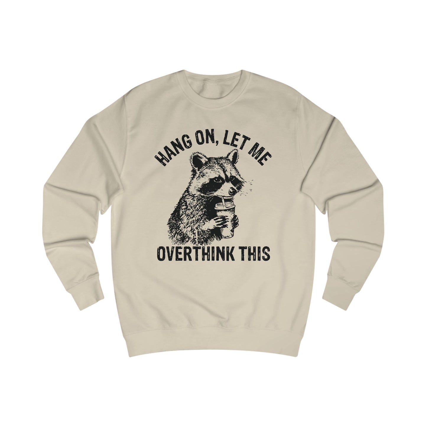 Funny Overthinking Raccoon Sweatshirt, Unisex Gift, Cozy Layer, Perfect for Friends, Overthinkers, Birthday, Casual Outing