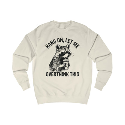 Funny Overthinking Raccoon Sweatshirt, Unisex Gift, Cozy Layer, Perfect for Friends, Overthinkers, Birthday, Casual Outing
