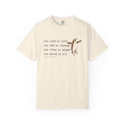 Penguin Quote T-Shirt, Cute Graphic Tee for Animal Lovers, Gift for Friends, Casual Wear, Funny Quote Shirt