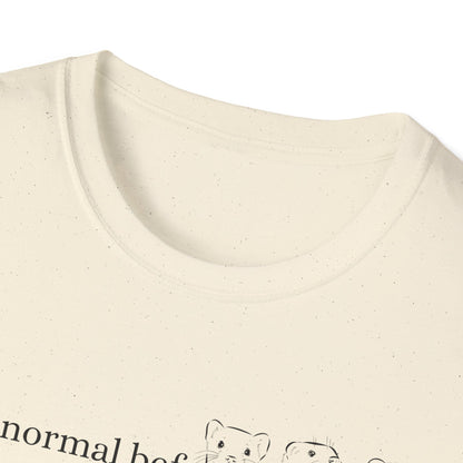 Funny Ferret Quote T-Shirt, Unisex Tee for Ferret Lovers, Casual Humor Shirt, Gift for Pet Owners, Birthday Present, Animal Lover Apparel