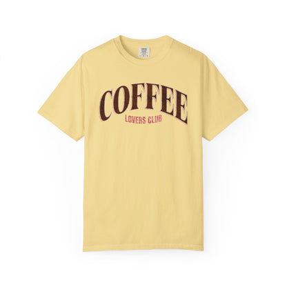 Coffee Lovers Club Unisex Garment-Dyed T-shirt | Casual Wear, Coffee Enthusiast Gift, Gift for Him/Her, Cozy Outfit, Everyday Style