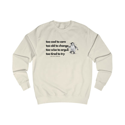 Cool Penguin Quote Sweatshirt, Funny Casual Wear, Gift for Him/Her, Chill Vibes, Everyday Comfort
