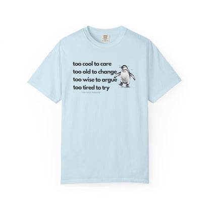 Cool Penguin Quote Unisex T-Shirt | Funny Graphic Tee, Birthday Gift, Casual Wear, Penguin Lover Shirt, Unique Statement Tee